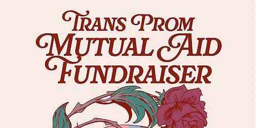 Trans Prom: Mutual Aid Fundraiser