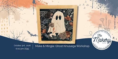 Make & Mingle: Ghost Kinusaiga Workshop \ud83d\udc7b\ud83e\uddf5