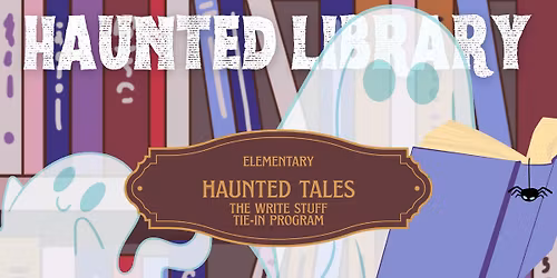 K-12 \u2014 Haunted Library: Haunted Tales (The Write Stuff Tie-in)
