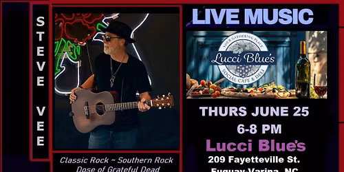 Steve Vee Acoustic ~ Lucci Blue's Social Cafe ~ Fuquay-Varina