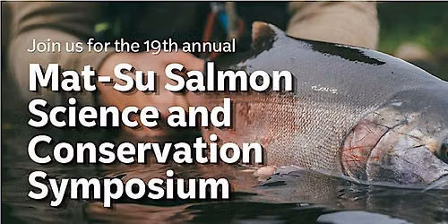 2026 Mat-Su Salmon Science & Conservation Symposium