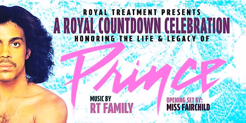 Royal Treatment Presents A Royal Countdown Celebration Honoring The Life and Legacy of Prince