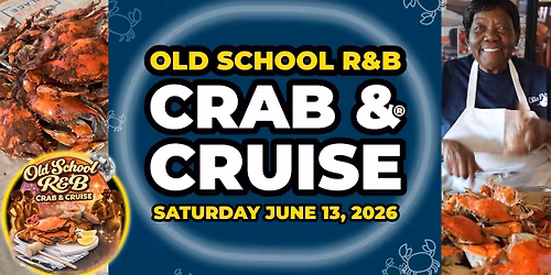 Old School R&B Crab & Cruise\u00ae