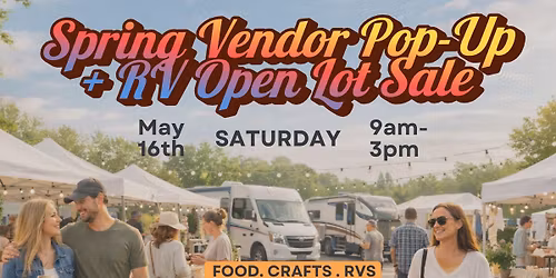 Spring Vendor Pop-Up + RV Open Lot Sale