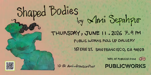 Roll Up Gallery presents: "Shaped Bodies" by Ami Sepahpur