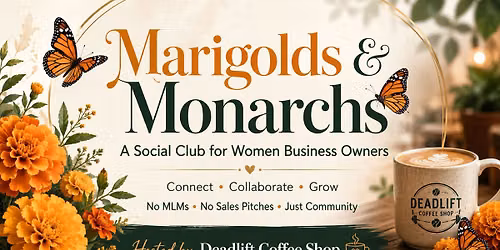 Marigolds & Monarch: A gathering for women who create and inspire