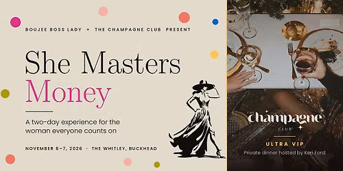 Boujee Boss Lady \u00d7 The Champagne Club present She Masters Money.