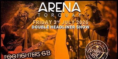 Brain of J (Pearl Jam Tribute) + FooFightersGB @ Arena Torquay