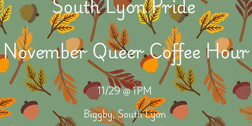 South Lyon Pride November Queer Coffee Hour