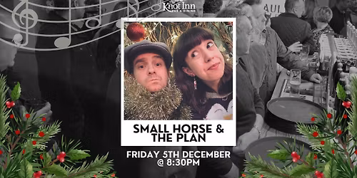 Live Music with 'Small Horse & The Plan' at The Knot Inn, Rushton