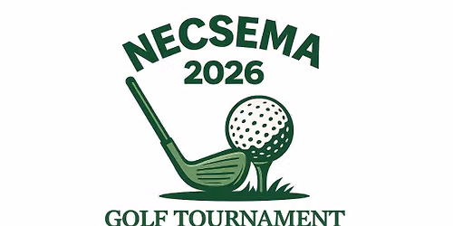 NECSEMA 2026 Golf Tournament: Registration Open!