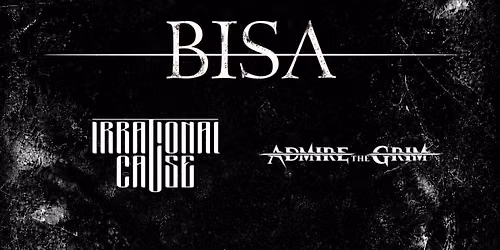 BISA + Irrational Cause + Admire The Grim Live @ Lepakkomies, Helsinki