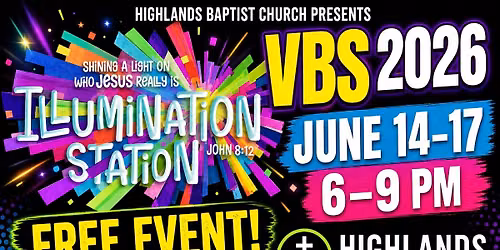 \ud83c\udf1f VBS 2026: Illumination Station | Highlands Baptist Church