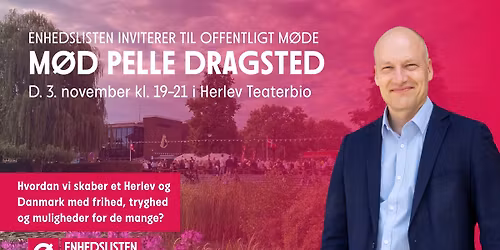 M\u00d8D PELLE DRAGSTED - ENHEDSLISTEN INVITERER TIL OFFENTLIGT M\u00d8DE
