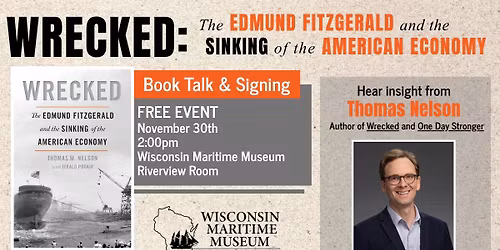 Wrecked: The Edmund Fitzgerald and the Sinking of the American Economy Book Talk & Signing with Auth