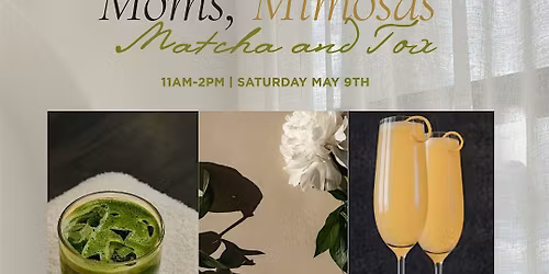 Moms, Mimosas, Matcha and Tox