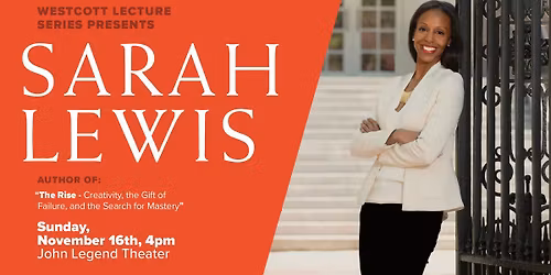 Westcott Lecture: Sarah Lewis