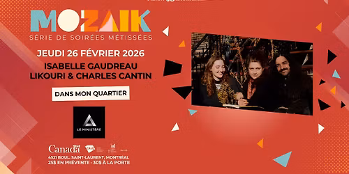S\u00c9RIE MOZA\u00cfK avec LiKouri, Charles Cantin et Isabelle Gaudreau | Dans mon quartier
