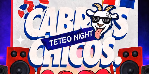 Cabros Chicos: Teteo Night \ud83c\udde9\ud83c\uddf4| Dembow Parrty (18+)