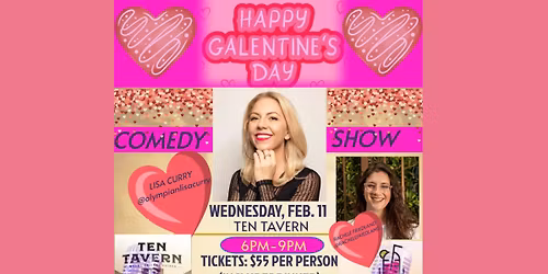 \ud83d\udc96 Galentine\u2019s Girls\u2019 Night Out Comedy Show at Ten Tavern \ud83d\udc96