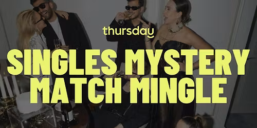 Thursday | Mystery Match Mingle (25 - 35) | Rino