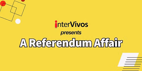 interVivos Presents: A Referendum Affair