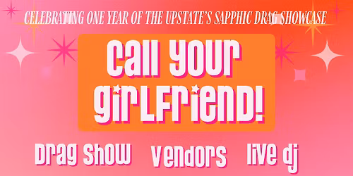 One Year of 'Call Your Girlfriend' - Drag Show & Pride Party