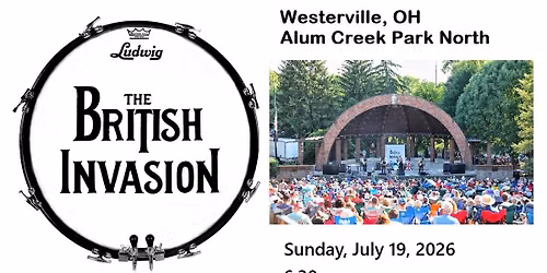THE BRITISH INVASION in WESTERVILLE, OH \u2013 \u201cSOUNDS OF SUMMER\u201d CONCERT at the ALUM CREEK AMPHITHEATER