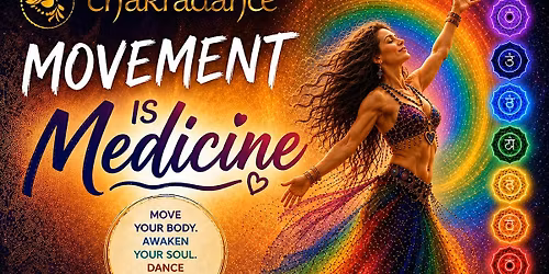 Movement is Medicine ~ Chakradance