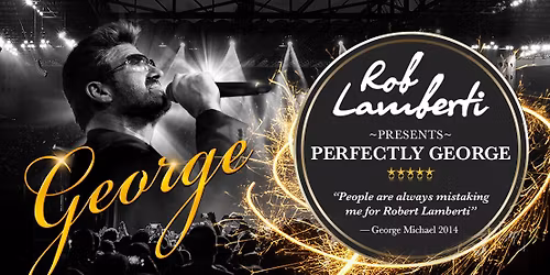 Rob Lamberti Presents Perfectly George