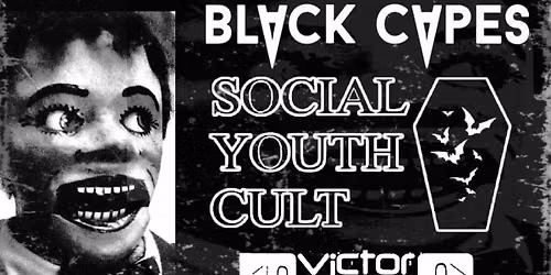 The Black Capes + Social Youth Cult + Victor Sierra
