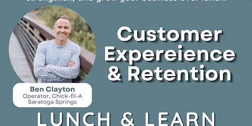 Business 101 Lunch & Learn: Customer Experience & Retention