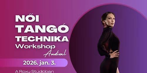 Tang\u00f3s \u00c9vkezd\u00e9s \u2726 N\u0151i Technika Workshop Andival