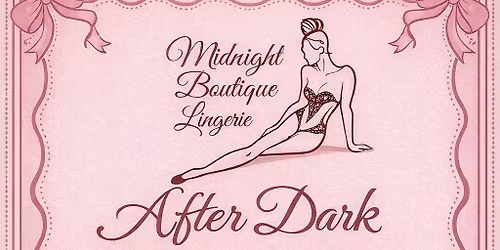 After Dark- Ladies shopping night\ud83d\udc8b