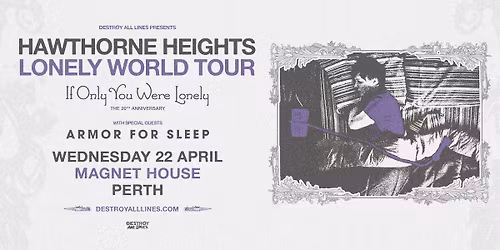 Hawthorne Heights \/\/ Perth \/\/ Lonely World Tour w\/ special guests Armor For Sleep \/\/ Magnet House 