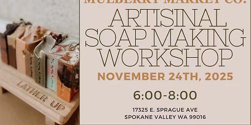 Artisanal Soap Making Workshop!