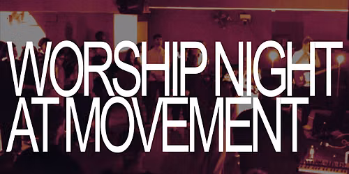 WORSHIP NIGHT \u2014 1 YEAR @ 1615