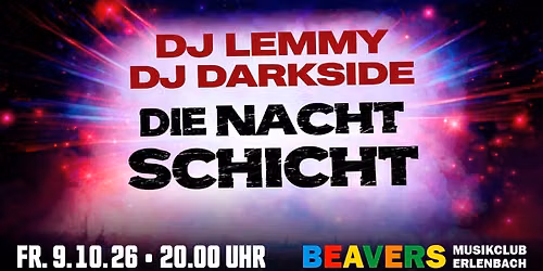 DIE NACHTSCHICHT | 80ER, 90ER & ALTERNATIVE | BEAVERS Musikclub | Erlenbach am Main