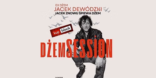 \ud83c\udfa4 JACEK DEW\u00d3DZKI ex D\u017bEM \u2013 i D\u017bEM SESSION \ud83c\udfa4 - Koncert\ud83d\udd25 "Podlaska Adamczycha" \ud83d\udd2506.11.2026