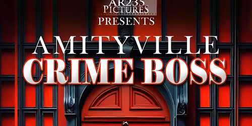 Amityville Crime Boss World Premiere 