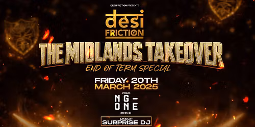 DESI FRICTION, THE MIDLANDS TAKEOVER - NG-ONE NOTTINGHAM