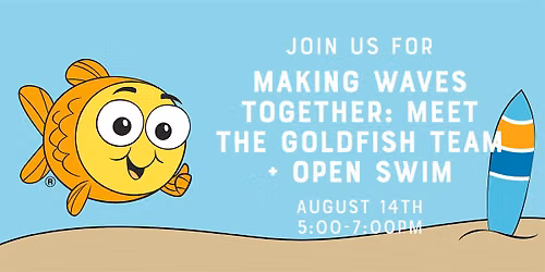 Making Waves Together: Meet the Goldfish Team + Open Swim
