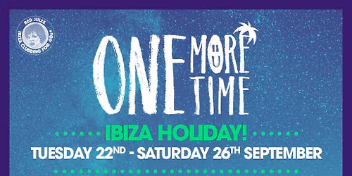One More Time Ibiza Holiday 2026!