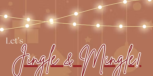 Jingle & Mingle: An End-of-Year Celebration for Those Who Support Mothers