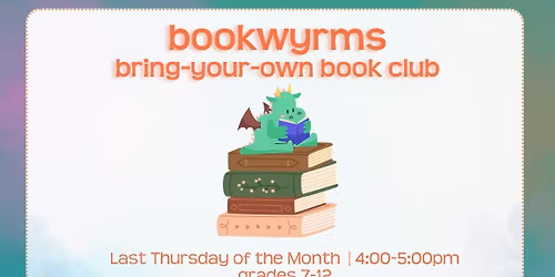Bookwyrms Book Club [Grades 7-12]