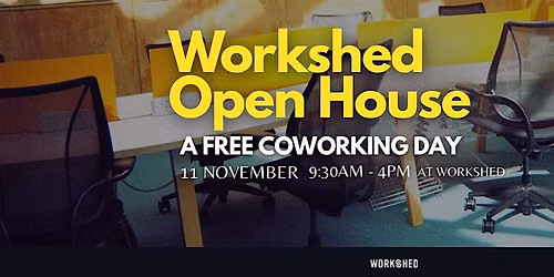 Workshed Open House | Free CoWorking 11 November