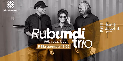 Jazzliit ja P\u00f5lva Jazziklubi LIVE | Rubundi trio
