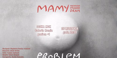 Mamy problem - Monodram macierzy\u0144ski w wykonaniu Magdaleny Bochan-Jachimek