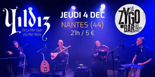 YILDIZ en concert au ZYGOBAR - 4 d\u00e9c - NANTES 