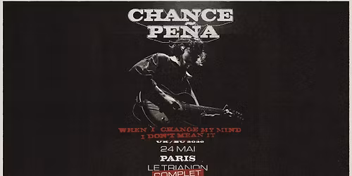 Chance Pe\u00f1a \u00b7 Trianon, Paris \u00b7 24 mai 2026 (COMPLET)